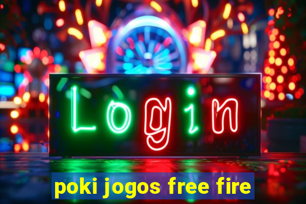 poki jogos free fire